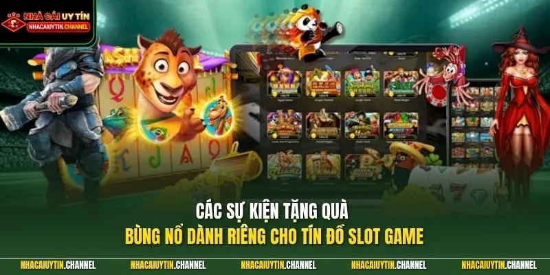 Các sự kiện tặng quà bùng nổ dành riêng cho tín đồ slot game